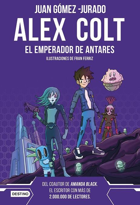 ALEX COLT 5 : EL EMPERADOR DE ANTARES | 9788408262626 | GÓMEZ-JURADO, JUAN