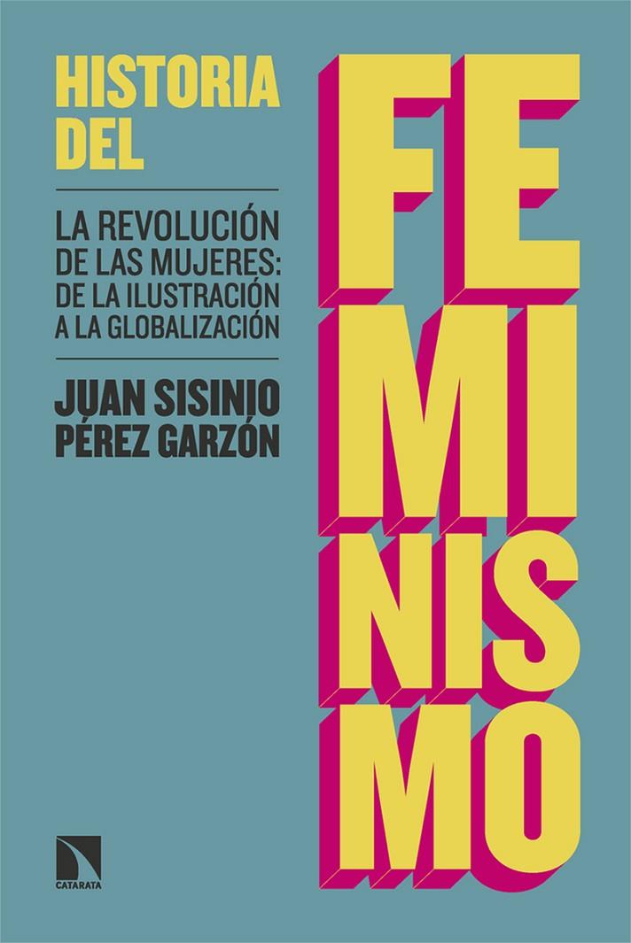 HISTORIA DEL FEMINISMO | 9788413529035 | PÉREZ GARZÓN, JUAN SISINIO