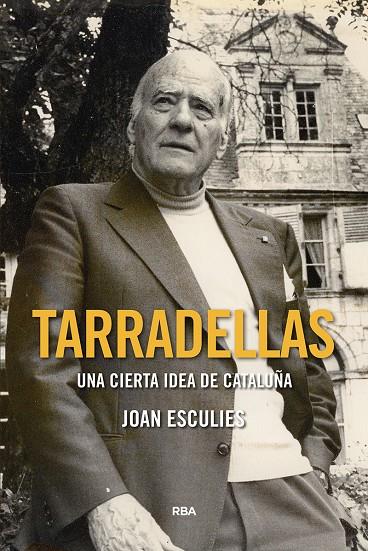 TARRADELLAS ; UNA CIERTA IDEA DE CATALUÑA | 9788491873594 | ESCULIES, JOAN