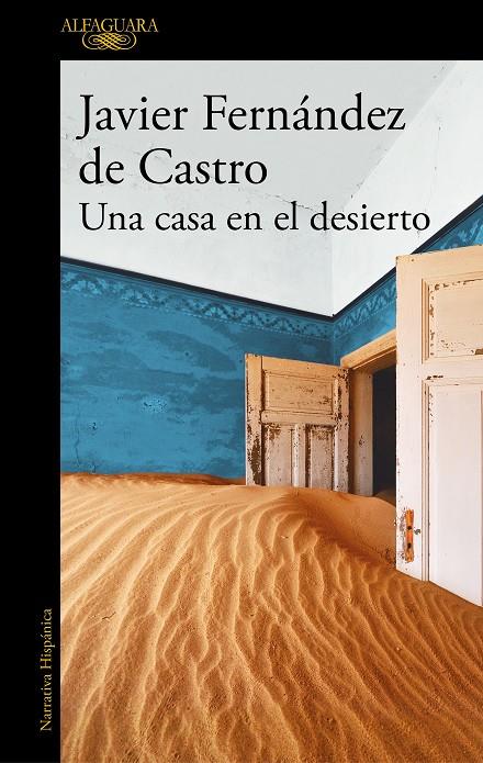 UNA CASA EN EL DESIERTO | 9788420454863 | FERNANDEZ DE CASTRO, JAVIER
