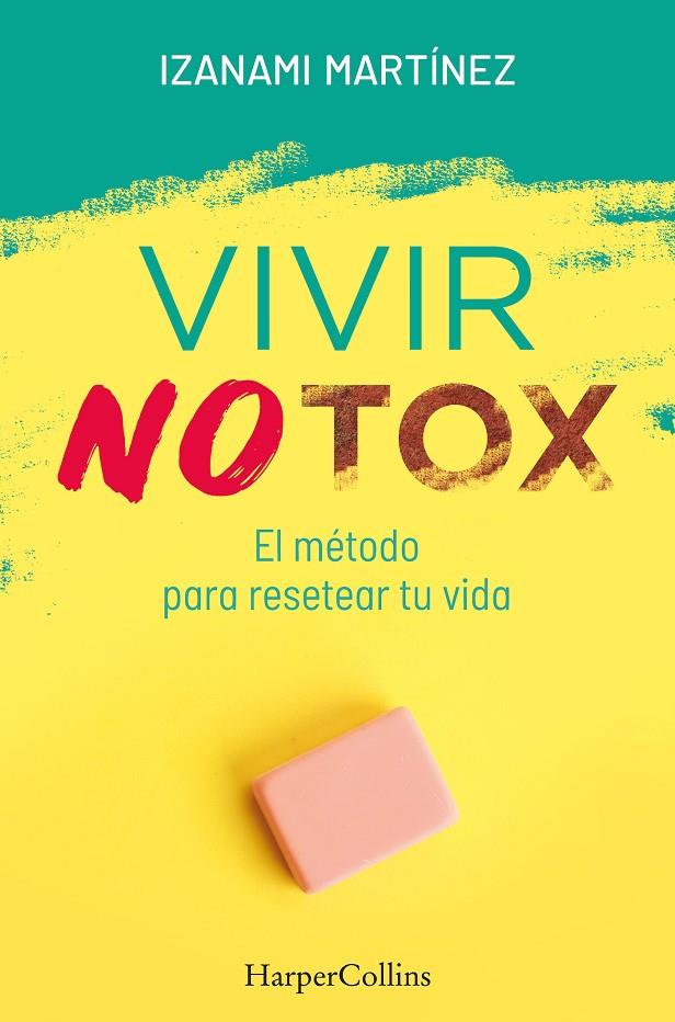 VIVIR NOTOX METODO PARA RESETEAR TU VIDA | 9788491394389 | MARTINEZ, IZANAMI