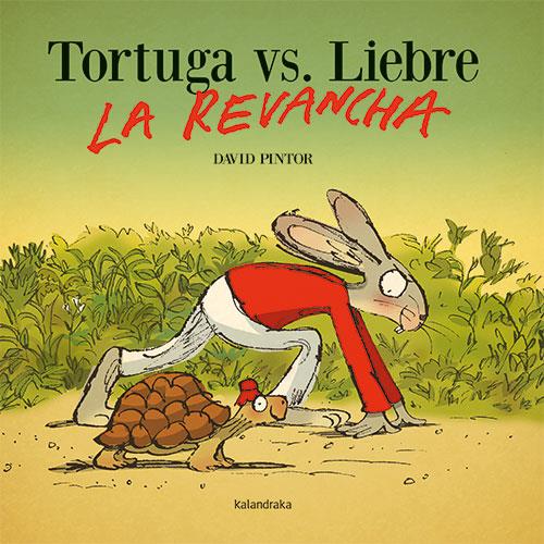 TORTUGA VS. LIEBRE : LA REVANCHA | 9788413432281 | PINTOR, DAVID