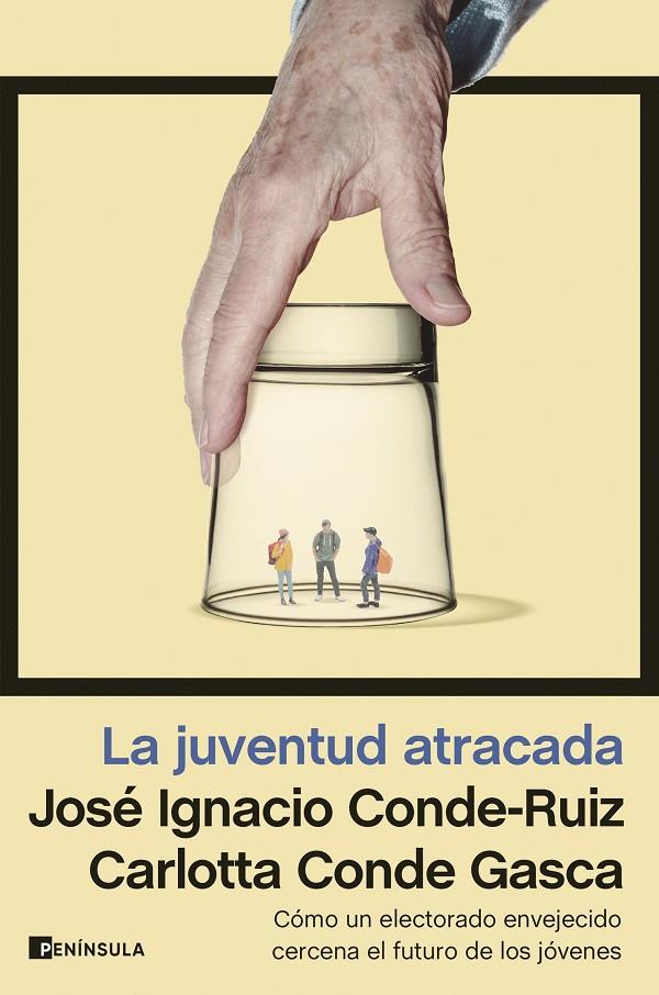 JUVENTUD ATRACADA, LA | 9788411001793 | CONDE-RUIZ, JOSÉ IGNACIO ; CONDE GASCA, CARLOTTA