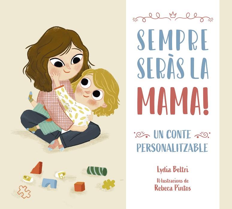 SEMPRE SERÀS LA MAMA! | 9788448860448 | BELTRI, LYDIA ; PINTOS, REBECA