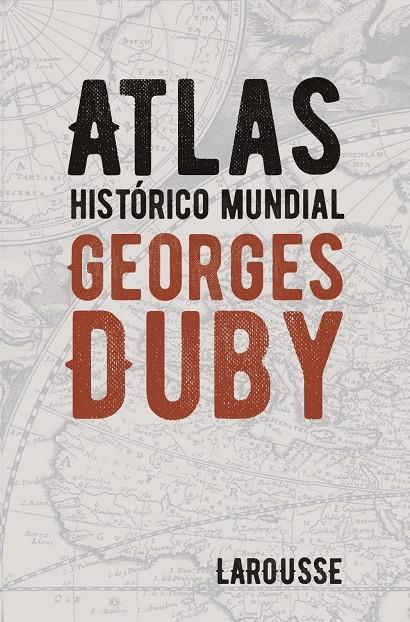 ATLAS HISTORICO MUNDIAL | 9788418100628 | DUBY, GEORGES