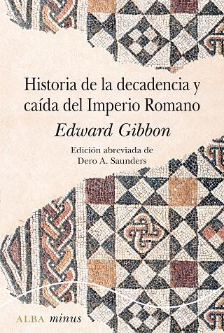 HISTORIA DE LA DECADENCIA Y CAIDA DEL IMPERIO ROMANO | 9788490656877 | GIBBO, EDWARD