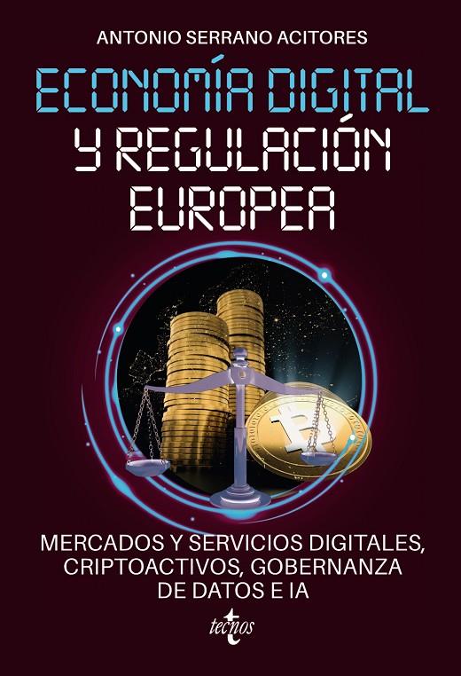 ECONOMÍA DIGITAL Y REGULACIÓN EUROPEA : MERCADOS Y SERVICIOS DIGITALES, CRIPTOACT | 9788430989218 | SERRANO ACITORES, ANTONIO