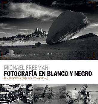 FOTOGRAFIA EN BLANCO Y NEGRO | 9788416965595 | FREEMAN, MICHAEL 