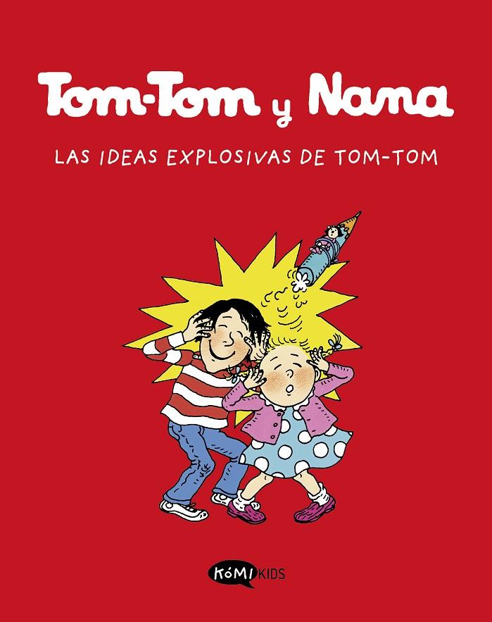 TOM-TOM Y NANA 2 :  LAS IDEAS EXPLOSIVAS DE TOM-TOM | 9788412399783 | DESPRÉS, BERNADETTE