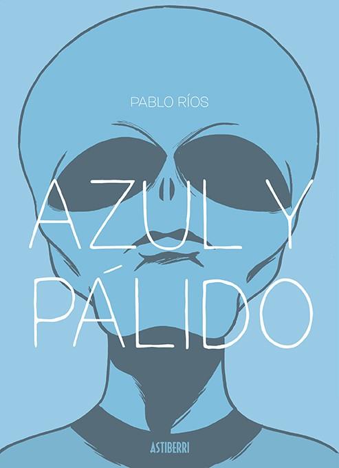 AZUL Y PALIDO | 9788418215346 | RIOS, PABLO
