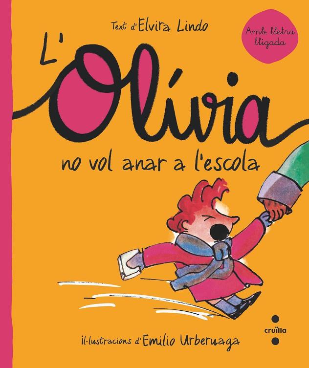 OLIVIA NO VOL ANAR A L'ESCOLA, L' | 9788466150866 | LINDO, ELVIRA ; URBERUAGA , EMILIO