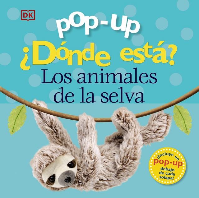 DONDE ESTA ? ANIMALES DE LA SELVA  | 9788469629789 | LLOYD, CLARE ; SIRETT, DAWN