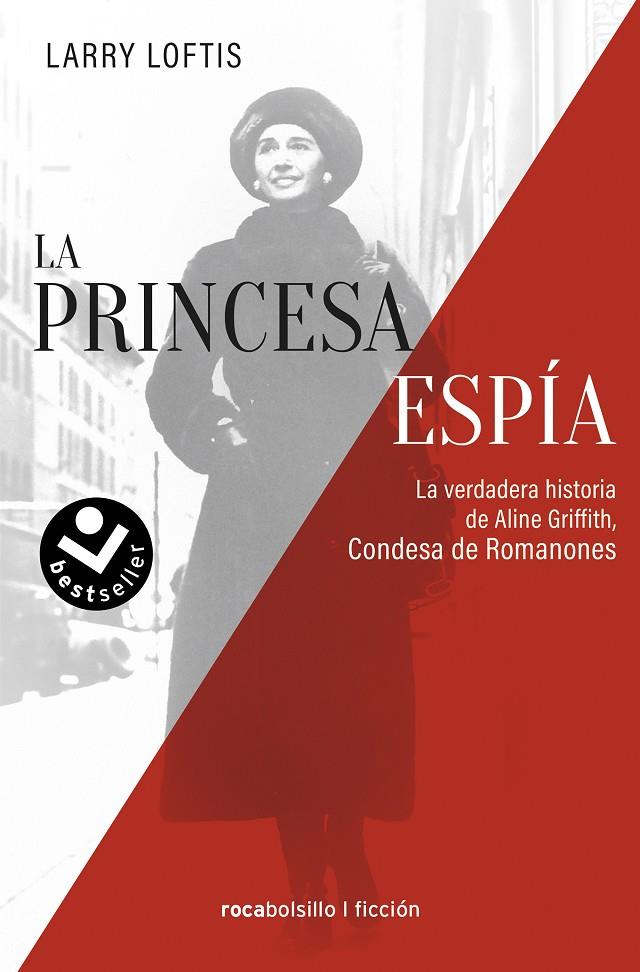 PRINCESA ESPÍA : LA VERDADERA HISTORIA DE ALINE GRIFFITH, CONDESA DE ROMANONES | 9788418850592 | LOFTIS, LARRY