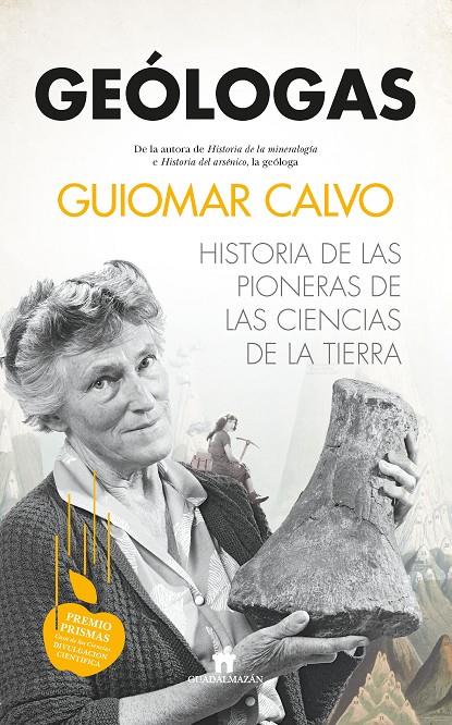 GEÓLOGAS : HISTORIA DE LAS PIONERAS EN LAS CIENCIAS DE LA TIERRA | 9788417547905 | CALVO, GUIOMAR