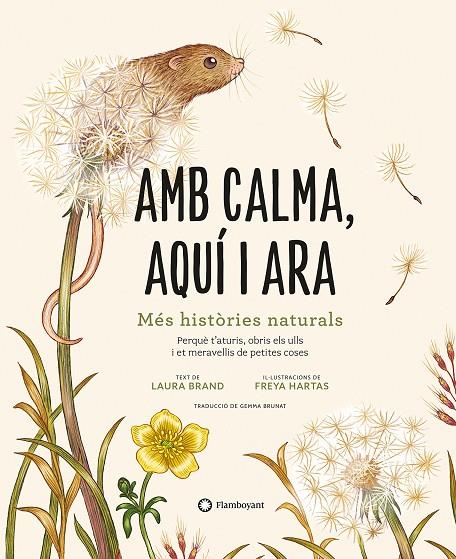 AMB CALMA, AQUÍ I ARA : MÉS HISTÒRIES NATURALS | 9788419401120 | BRAND, LAURA ; HARTAS, FREYA