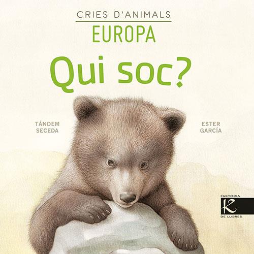 QUI SOC? CRIES D’ANIMALS  EUROPA | 9788418558153 | SECEDA, TANDEM ; GARCIA, ESTER