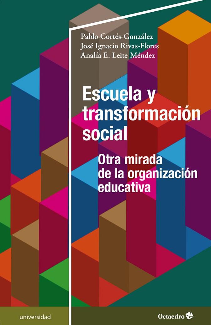 ESCUELA Y TRANSFORMACIÓN SOCIAL | 9788418819674 | CORTÉS GONZÁLEZ, PABLO ; RIVAS FLORES, JOSÉ IGNACIO ; LEITE MÉNDEZ, ANALÍA E.