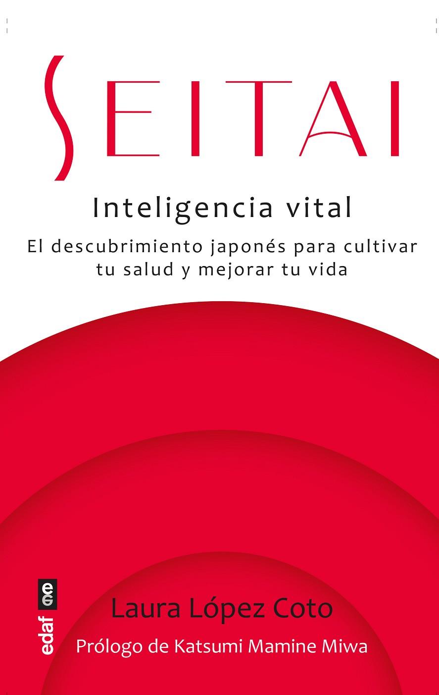SEITAI : INTELIGENCIA VITAL | 9788441441422 | LÓPEZ COTO, LAURA