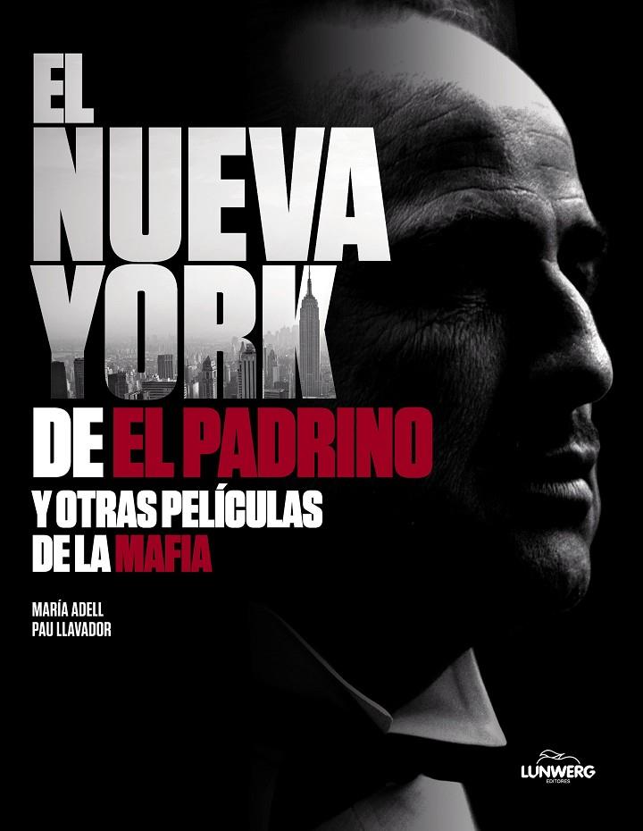 NUEVA YORK DE "EL PADRINO" Y OTRAS PELÍCULAS DE LA MAFIA, EL | 9788418820823 | ADELL, MARÍA ; LLAVADOR, PAU