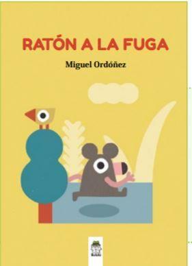 RATON A LA FUGA | 9788412184853 | ORDOÑEZ, MIGUEL