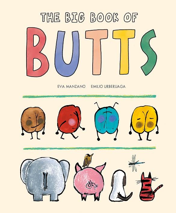 BIG BOOK OF BUTTS, THE | 9788419607218 | MANZANO, EVA ; URBERUAGA, EMILIO