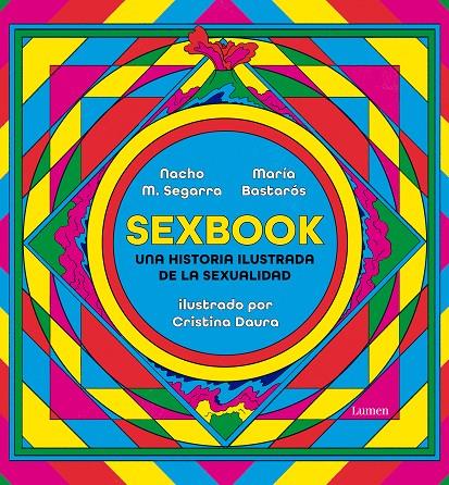 SEXBOOK : UNA HISTORIA ILUSTRADA DE LA SEXUALIDAD | 9788426409676 | M. SEGARRA, NACHO ; BASTARÓS, MARÍA ; DAURA, CRISTINA