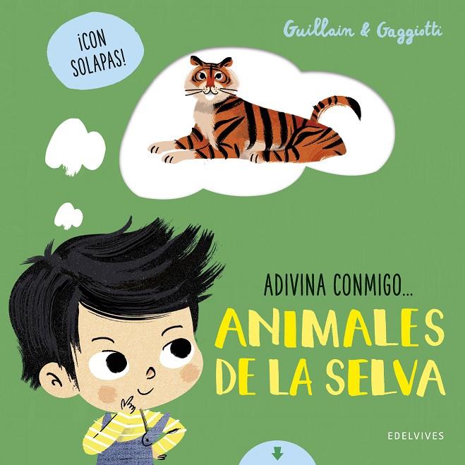 ANIMALES DE LA SELVA | 9788414029664 | GUILLAIN, ADAM ; GUILLAIN, CHARLOTTE ; GAGGIOTTI, LUCIA