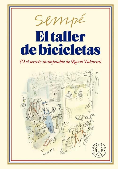 TALLER DE BICICLETAS (O EL SECRETO INCONFESABLE DE RAOUL TABURIN), EL | 9788419172693 | SEMPÉ, JEAN-JACQUES