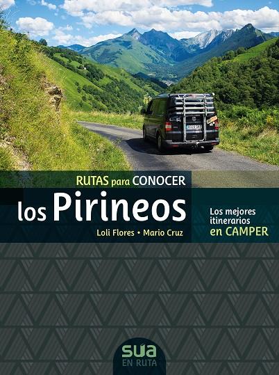 RUTAS PARA CONOCER LOS  PIRINEOS : LOS MEJORES ITINERARIOS EN CAMPER | 9788482167565 | FLORES, LOLI ; CRUZ, MARIO