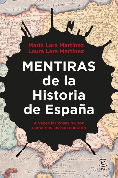 MENTIRAS DE LA HISTORIA DE ESPAÑA | 9788467067354 | LARA MARTÍNEZ, LAURA ; LARA MARTÍNEZ, MARÍA