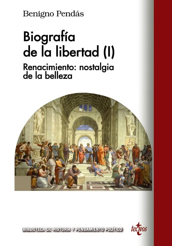 BIOGRAFÍA DE LA LIBERTAD (I) : RENACIMIENTO: NOSTALGIA DE LA BELLEZA | 9788430986446 | PENDÁS GARCÍA, BENIGNO