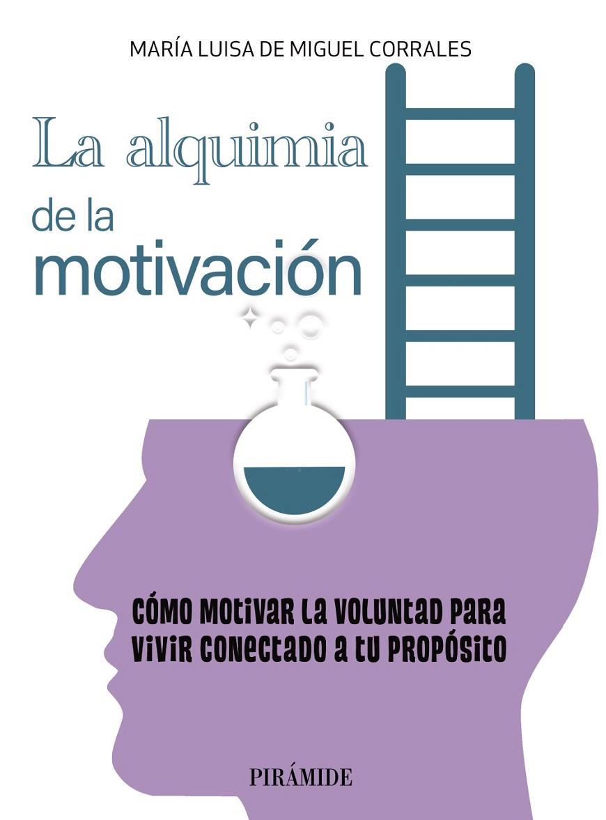 ALQUIMIA DE LA MOTIVACIÓN, LA | 9788436846201 | MIGUEL CORRALES, MARÍA LUISA DE