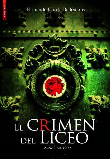 CRIMEN DEL LICEO, EL BARCELONA 1909 | 9788417626099 | GARCIA BALLESTEROS, FERNANDO