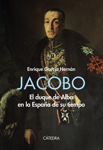 JACOBO : EL DUQUE DE ALBA EN LA ESPAÑA DE SU TIEMPO | 9788437645704 | GARCÍA HERNÁN, ENRIQUE
