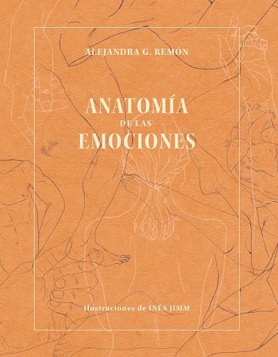 ANATOMÍA DE LAS EMOCIONES | 9788418820120 | REMÓN, ALEJANDRA G; JIMM, INÉS