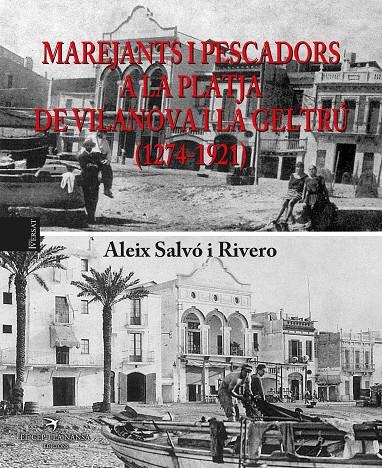 MAREJANTS I PESCADORS A LA PLATJA DE VILANOVA I LA GELTRU 1274-1921 | 9788418522987 | SALVO, ALEIX