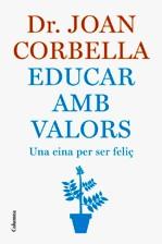EDUCAR AMB VALORS : UNA EINA PER SER FELIÇ | 9788466407533 | CORBELLA, JOAN