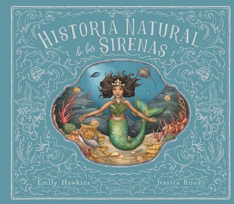 HISTORIA NATURAL DE LAS SIRENAS | 9788418774423 | HAWKING, EMILY ; ROUX, JESSICA
