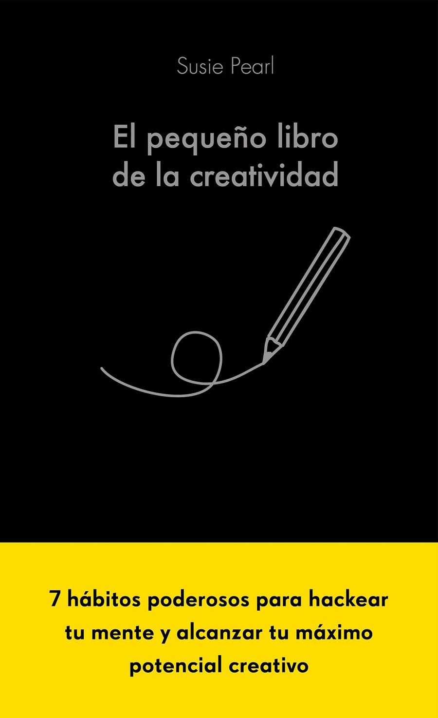 PEQUEÑO LIBRO DE LA CREATIVIDAD, EL | 9788413441061 | PEARL, SUSIE