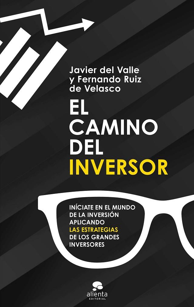 CAMINO DEL INVERSOR, EL | 9788413440750 | VALLE, JAVIER DEL ; RUIZ DE VELASCO, FERNANDO 