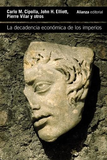 DECADENCIA ECONÓMICA DE LOS IMPERIOS, LA | 9788413626666 | CIPOLLA, CARLO M. ; ELLIOTT, JOHN H. ; VILAR, PIERRE