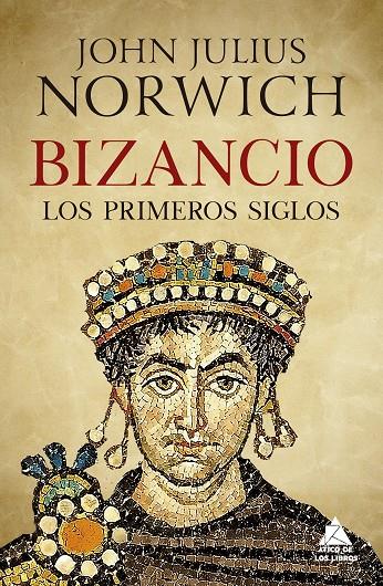 BIZANCIO : LOS PRIMEROS SIGLOS | 9788417743215 | NORWICH, JOHN JULIUS