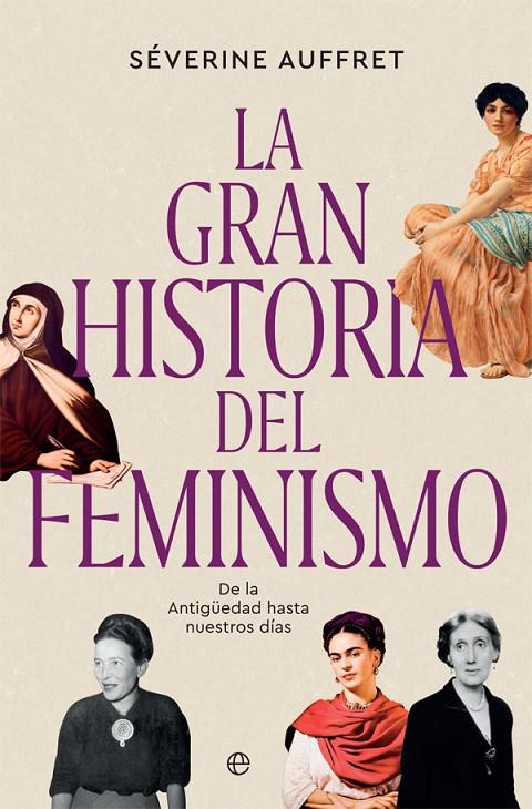 GRAN HISTORIA DEL FEMINISMO, LA | 9788491647423 | AUFFRET, SEVERINE