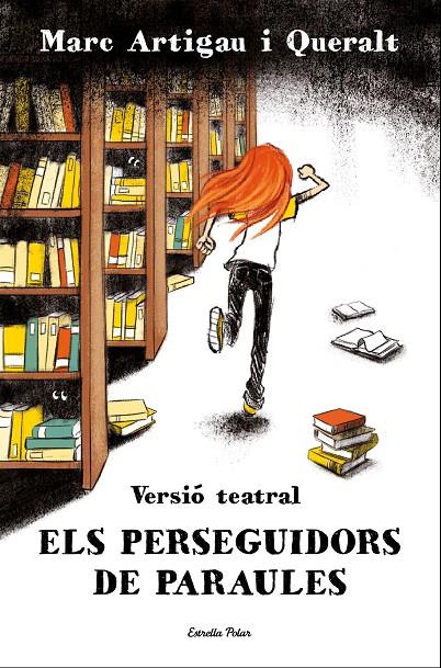 PERSEGUIDORS DE PARAULES (VERSIÓ TEATRAL), ELS | 9788413894591 | ARTIGAU I QUERALT, MARC