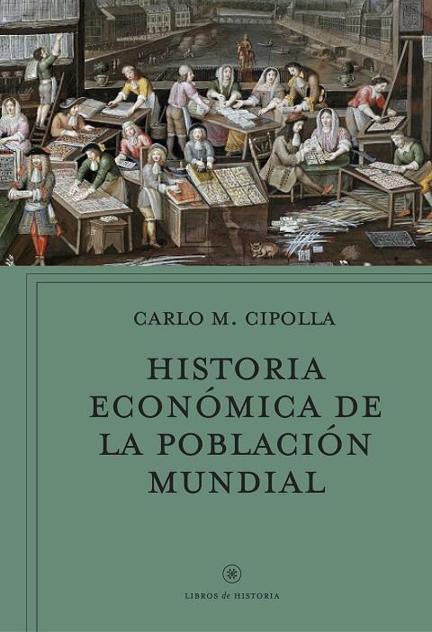 HISTORIA ECONOMICA DE LA POBLACION MUNDIAL | 9788491991908 | CIPOLLA, CARLO M.