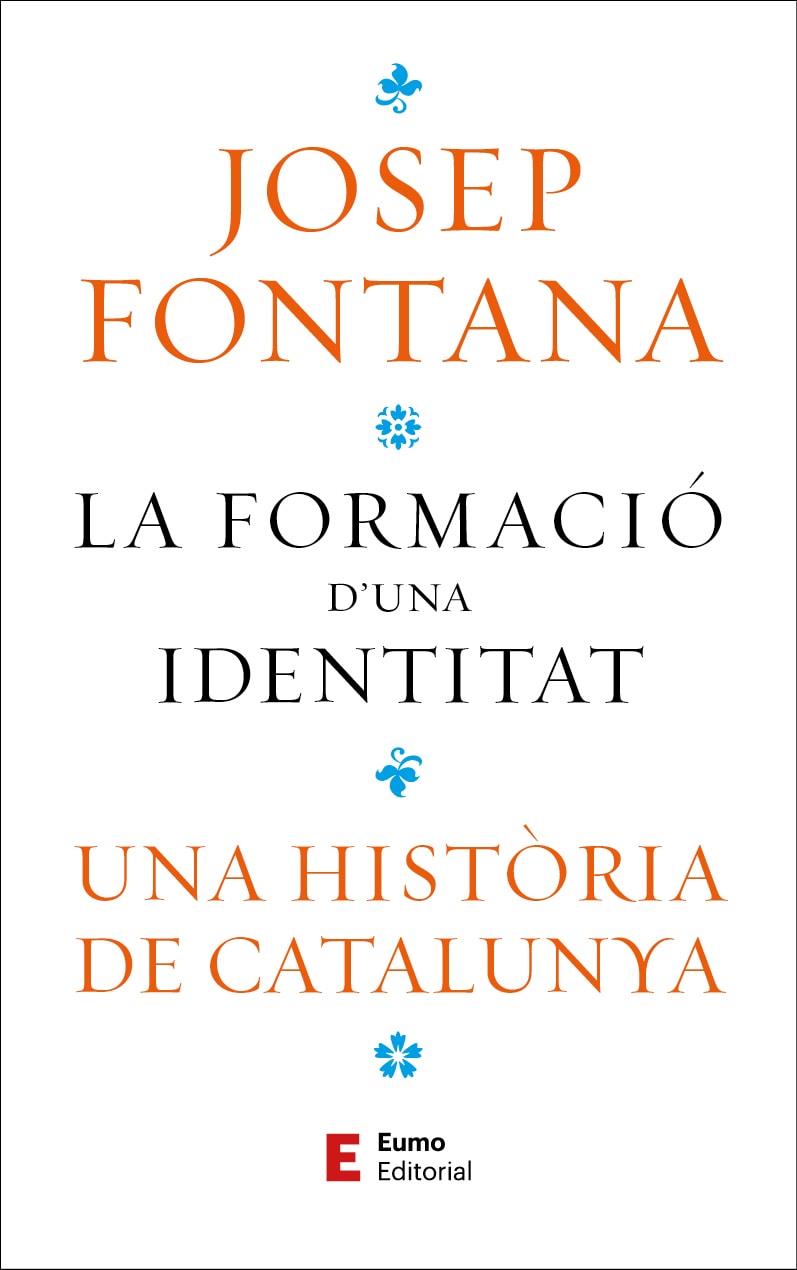 FORMACIÓ D'UNA IDENTITAT, LA  | 9788497668323 | FONTANA LÁZARO, JOSEP