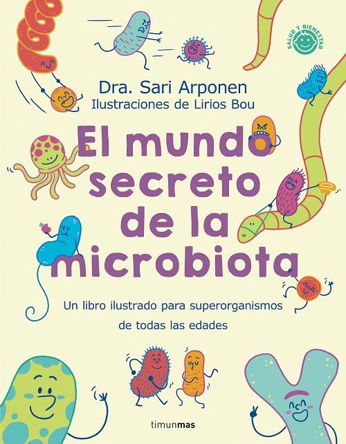 MUNDO SECRETO DE LA MICROBIOTA, EL | 9788408280125 | ARPONEN, SARI ; BOU, LIRIOS