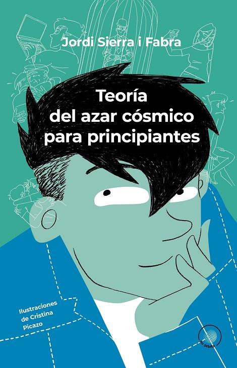 TEORÍA DEL AZAR CÓSMICO PARA PRINCIPIANTES | 9788491425977 | SIERRA I FABRA, JORDI; PICAZO, CRISTINA
