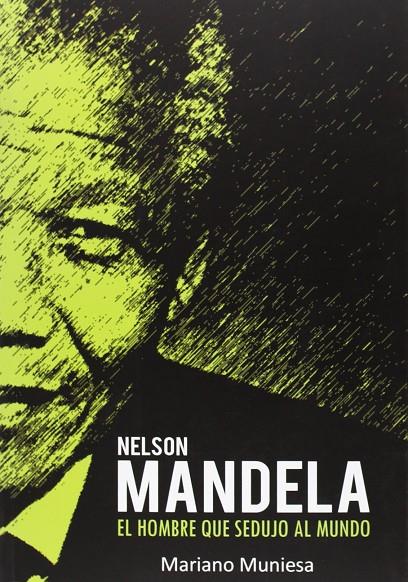 NELSON MANDELA : EL HOMBRE QUE SEDUJO AL MUNDO | 9788415191865 | MUNIESA, MARIANO