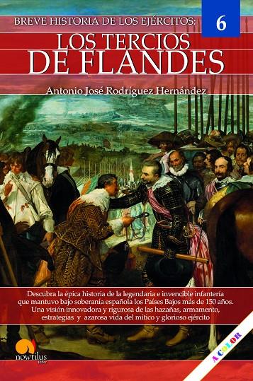 BREVE HISTORIA DE LOS TERCIOS DE FLANDES  | 9788413054407 | RODRÍGUEZ HERNÁNDEZ, ANTONIO JOSÉ